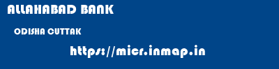 ALLAHABAD BANK  ODISHA CUTTAK    micr code